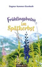 Dagmar Kummer-Eisenhuth - Frühlingsboten im Spätherbst