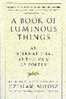 Milosz Czeslaw Milosz, Czeslaw Milosz - A Book of Luminous Things