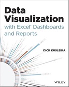 D Kusleika, Dick Kusleika - Data Visualization With Excel Dashboards and Reports