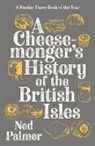 Ned Palmer - A Cheesemonger's History of The British Isles