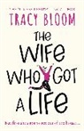 Tracy Bloom - The Wife Who Got a Life