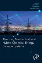 Timothy C. Allison, Timothy C. (Machinery Department Director Allison, Klaus Brun, Klaus (Director of Research &amp; Development Brun, Klaus (Director of Research and Development Brun, Klaus (Elliott Group Brun... - Thermal, Mechanical, and Hybrid Chemical Energy Storage Systems