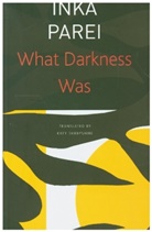 Katy Derbyshire, Inka Parei - What Darkness Was
