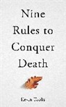 KEVIN TOOLIS, Kevin Toolis - Nine Rules to Conquer Death