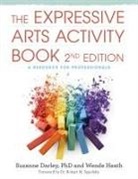 Suzanne Darley, Wende Heath - The Expressive Arts Activity Book, 2nd edition