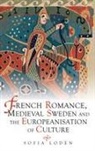 Sofia Loden, Sofia Lodén - French Romance, Medieval Sweden and the Europeanisation of Culture