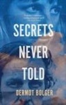 Dermot Bolger - Secrets Never Told