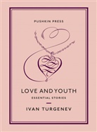 Ivan Turgenev, Ivan Sergeevich Turgenev, Iwan S. Turgenjew - Love and Youth