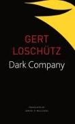 Gert Loschutz, Gert Loschütz - Dark Company - A Novel in Ten Rainy Nights