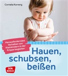 Cornelia Korreng - Hauen, schubsen, beißen - herausforderndes Verhalten von Kleinkindern in der Krippe begleiten