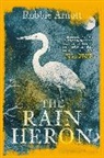 Robbie Arnott - The Rain Heron