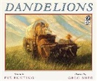 Eve Bunting, Greg Shed - Dandelions