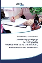 Gulchehra Cho`lliyeva, Dilorom Yuldasheva - Zamonaviy pedagogik texnologiyalar (Maktab ona tili ta'limi misolida)