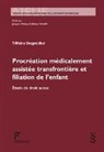 Tiffaine Stegmüller - Procréation médicalement assistée transfrontière et filiation de l'enfant