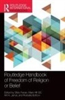 Rossella Bottoni, Silvio Hill Qc Ferrari, Mark Hill, Arif A. Jamal, Rossella Bottoni, Bottoni Rossella... - Routledge Handbook of Freedom of Religion Or Belief