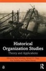 Mairi Clegg Maclean, Stewart R Clegg, Stewart R. Clegg, Charles Harvey, Mairi Maclean, Roy Suddaby - Historical Organization Studies