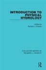Richard J. Chorley, Richard J Chorley, Richard J. Chorley - Introduction to Physical Hydrology