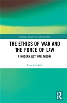 Uwe Steinhoff, Uwe (The University of Hong Kong) Steinhoff, Steinhoff Uwe - Ethics of War and the Force of Law