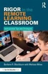 Barbara Blackburn, Barbara (Blackburn Consulting Group Blackburn, Barbara (Blackburn Consulting Group) Blackburn, Barbara R Blackburn, Barbara R. Blackburn, Barbara R. (Blackburn Consulting Group Blackburn... - Rigor in the Remote Learning Classroom