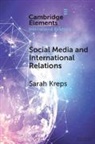 Sarah Kreps, Sarah (Cornell University Kreps, Kreps Sarah Kreps - Social Media and International Relations