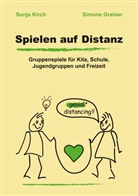 Simone Greiser, Sonj Kirch, Sonja Kirch - Spielen auf Distanz