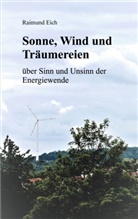 Raimund Eich - Sonne, Wind und Träumereien