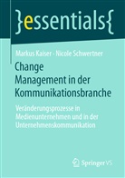 Marku Kaiser, Markus Kaiser, Nicole Schwertner - Change Management in der Kommunikationsbranche