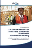 Persistance Matanhire - Arbeidsvoluntarisme en autonomie, Zimbabwe's cosmetische arbeidersbescherming