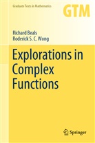 Beals, Richar Beals, Richard Beals, Roderick S C Wong, Roderick S. C. Wong - Explorations in Complex Functions