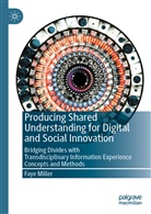 Faye Miller - Producing Shared Understanding for Digital and Social Innovation