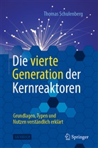 Thomas Schulenberg - Die vierte Generation der Kernreaktoren
