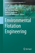 Donald B. Aulenbach, Nazih K Shammas, Nazih K Shammas et al, Nazih K. Shammas, Mu-Ha Sung Wang, Mu-Hao Sung Wang... - Environmental Flotation Engineering