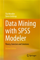 Soeren Groettrup, Sören Gröttrup, Tilo Wendler - Data Mining with SPSS Modeler 2 Volumes Pack