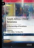 Chri Alden, Chris Alden, Wu, Wu, Yu-Shan Wu - South Africa-China Relations