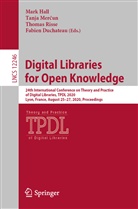 Fabien Duchateau, Mark Hall, Tanja Mer¿un, Tanj Mercun, Tanja Mercun, Thomas Risse... - Digital Libraries for Open Knowledge
