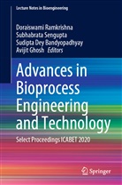 Sudipta Dey Bandyopadhyay, Sudi Dey Bandyopadhyay et al, Avijit Ghosh, Doraiswami Ramkrishna, Subhabrat Sengupta, Subhabrata Sengupta - Advances in Bioprocess Engineering and Technology