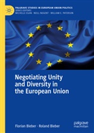 Floria Bieber, Florian Bieber, Roland Bieber - Negotiating Unity and Diversity in the European Union