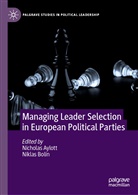 Nichola Aylott, Nicholas Aylott, Bolin, Bolin, Niklas Bolin - Managing Leader Selection in European Political Parties