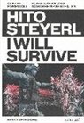 Nora M. Alter, Teresa Castro, Florian Ebner, Sous La Direction De, Hito Steyerl, Florian Ebner... - Hito Steyerl : I will survive : espaces physiques et virtuels. Hito Steyerl : I will survive : physical and virtual s...