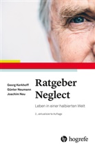 Geor Kerkhoff, Georg Kerkhoff, Joachim Neu, Günte Neumann, Günter Neumann - Ratgeber Neglect