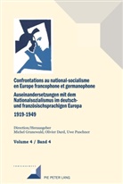 Dard, Olivie Dard, Olivier Dard, Grunewald, Miche Grunewald, Michel Grunewald... - Confrontations au national-socialisme dans l'Europe francophone et germanophone (1919-1949) / Auseinandersetzungen mit dem Nationalsozialismus im deutsch- und französischsprachigen Europa (1919-1949)