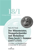 Marie-Alix Roesle, Volker Reinhardt - Der Münzmeister, Stempelschneider und Medailleur Hans Jacob I. Gessner (1677-1737)