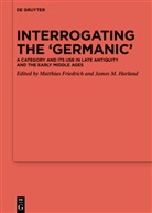 Matthia Friedrich, Matthias Friedrich, James M. Harland, M Harland, M Harland - Interrogating the 'Germanic'