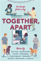 Erin A Craig, Erin A. Craig, Auriane Desombre, Erin Hahn, Kon, Bill Konigsberg... - Together, Apart