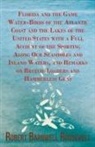 Robert Barnwell Roosevelt - Florida and the Game Water-Birds of the Atlantic Coast and the Lakes of the United States with a Full Account of the Sporting Along Our Seashores and Inland Waters, and Remarks on Breech-Loaders and Hammerless Guns