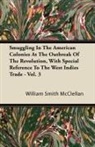 William Smith McClellan - Smuggling in the American Colonies at the Outbreak of the Revolution, with Special Reference to the West Indies Trade - Vol. 3