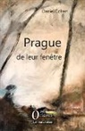 Daniel Cohen - Prague de leur fenêtre