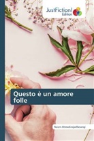 Naiem Ahmadinejadfarsangi - Questo è un amore folle