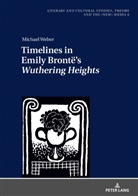 Michael Weber, Monika Fludernik - Timelines in Emily Brontë's "Wuthering Heights"
