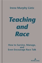 Irene Murphy Lietz, Alice S. Horning - Teaching and Race